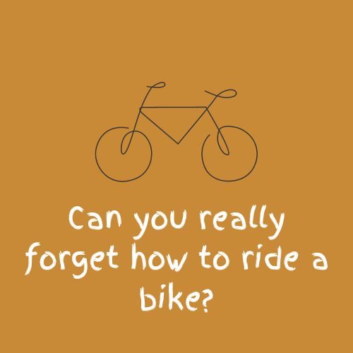 Can you really forget how to ride a bike